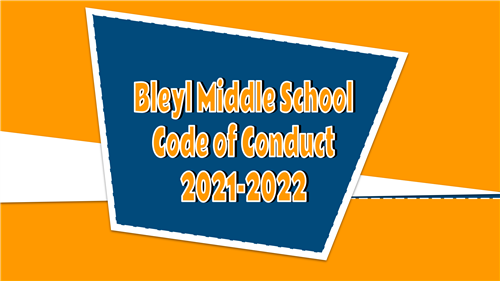 Bleyl Middle School Code of Conduct 2021-2022